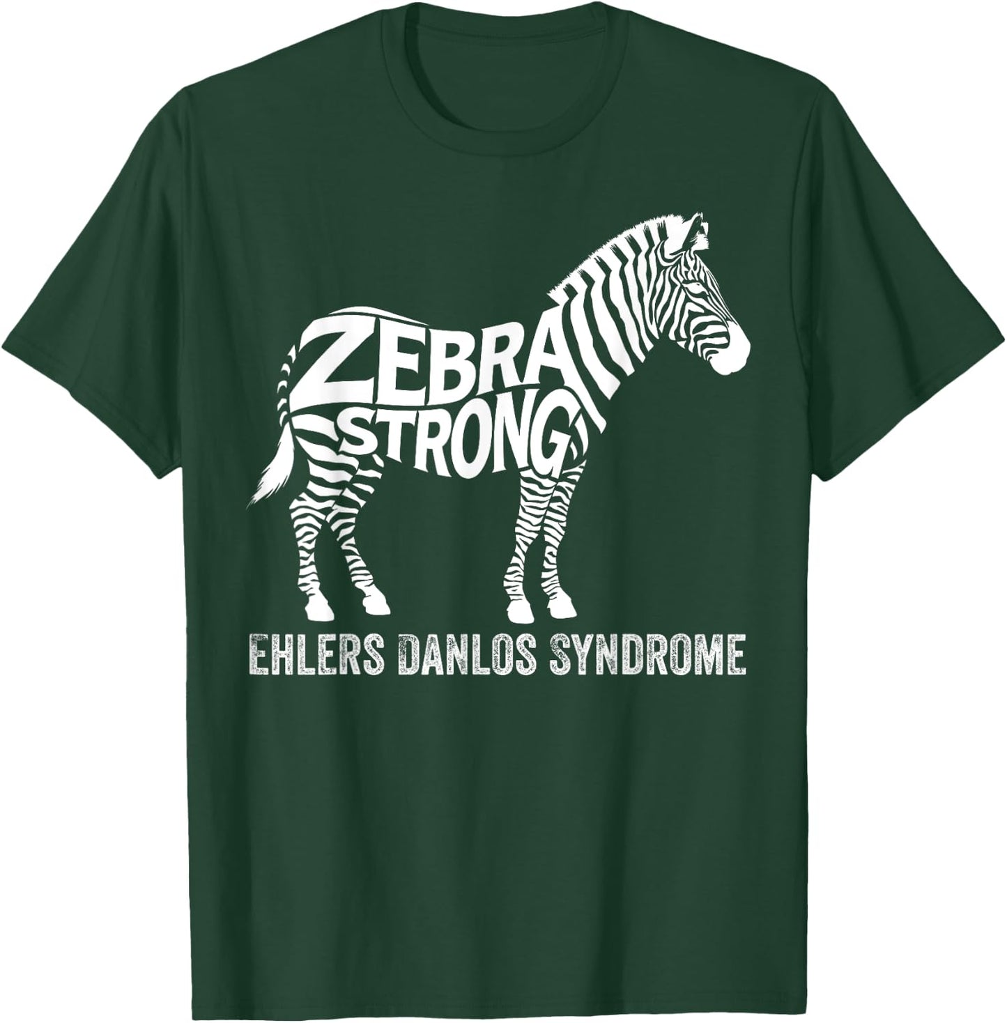 Zebra Strong EDS Awareness Ehlers Danlos Syndrome Warriors T-Shirt - T-Shirt | Forest