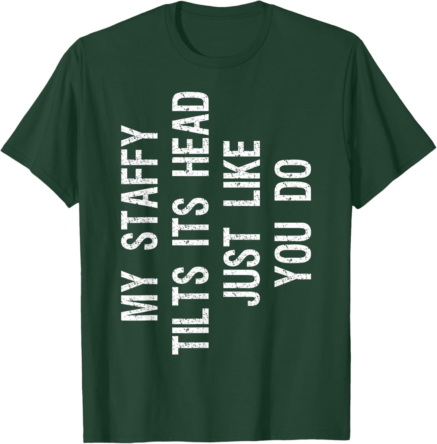 My Staffordshire Bull Terrier Tilts Head Funny Staffy Dog T-Shirt - T-Shirt | Forest