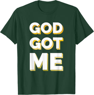 Christian Shirt Faith Shirt God Got Me Shirt Gold T-Shirt - T-Shirt | Forest