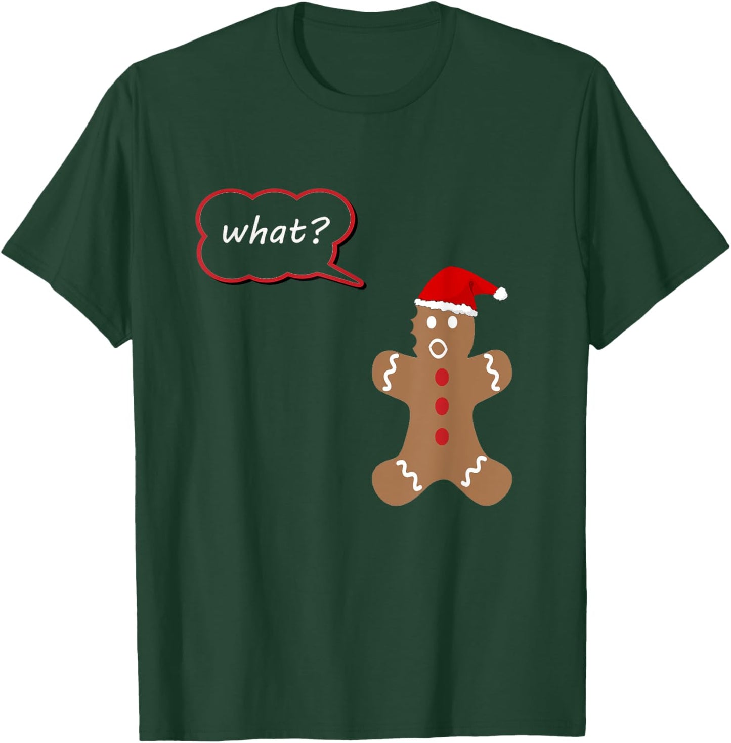 What? Gingerbread Christmas Shirt, Match with My Leg Hurts? T-Shirt - T-Shirt | Forest
