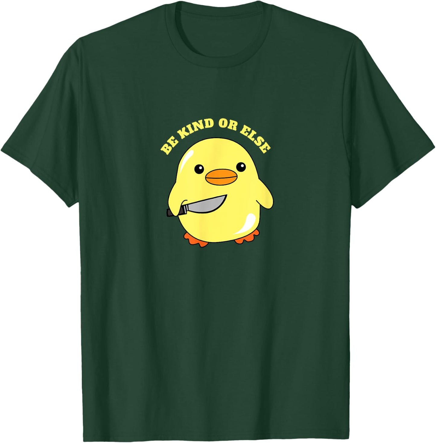 Be Kind Or Else, Hilarious Duck Meme, Little Ducky, Duckling T-Shirt - T-Shirt | Forest