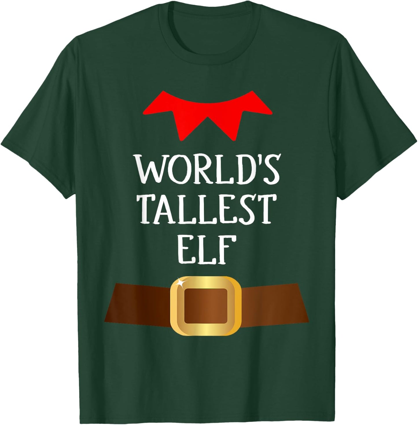 World's Tallest Elf Funny Elf Christmas Xmas Costume T-Shirt - T-Shirt | Forest