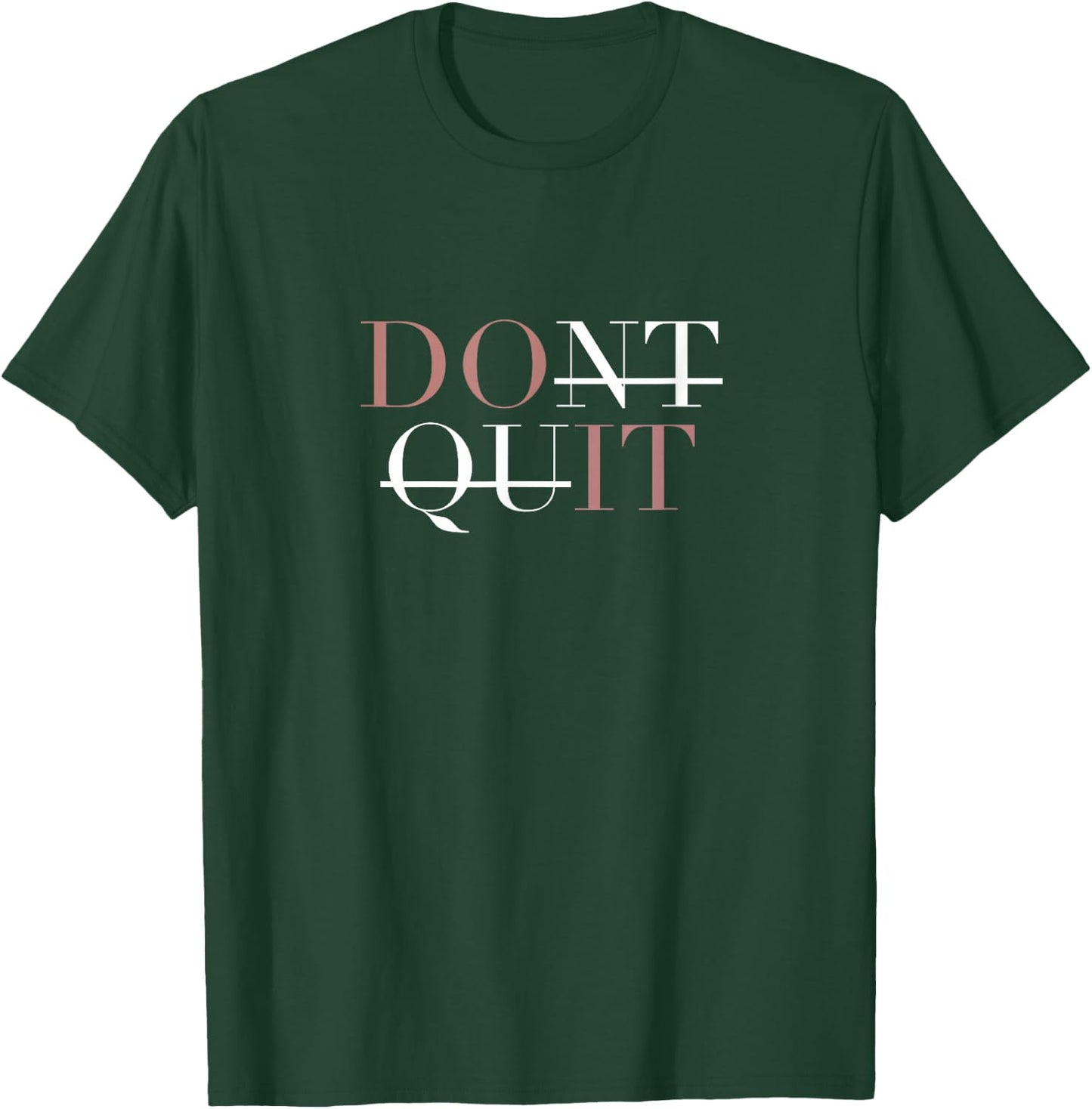 Don't Quit Do It , Small T-Shirt - T-Shirt | Forest
