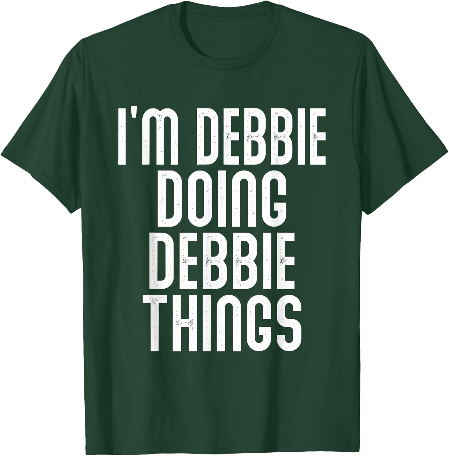 I'm Debbie Doing Debbie Things Shirt Funny Birthday Vintage T-Shirt - T-Shirt | Forest