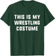 This is My Wrestling Costume Halloween Funny Easy Kids Adult T-Shirt - T-Shirt | Forest