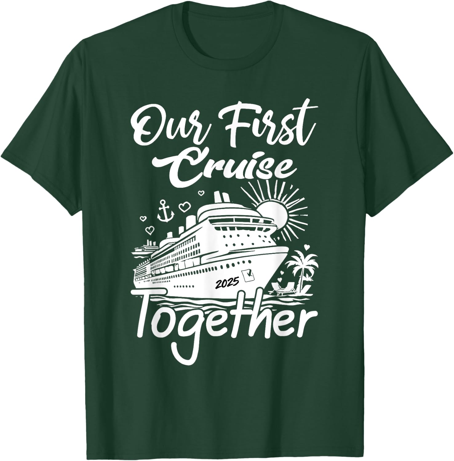 our first cruise 2025 together Husband Wife Cruising Couples T-Shirt - T-Shirt | Forest