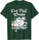 our first cruise 2025 together Husband Wife Cruising Couples T-Shirt - T-Shirt | Forest