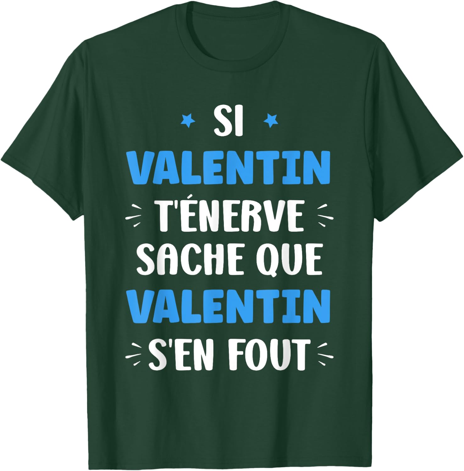 Name Si Valentin t'énerve Humour first name Valentin , Black, S T-Shirt - T-Shirt | Forest
