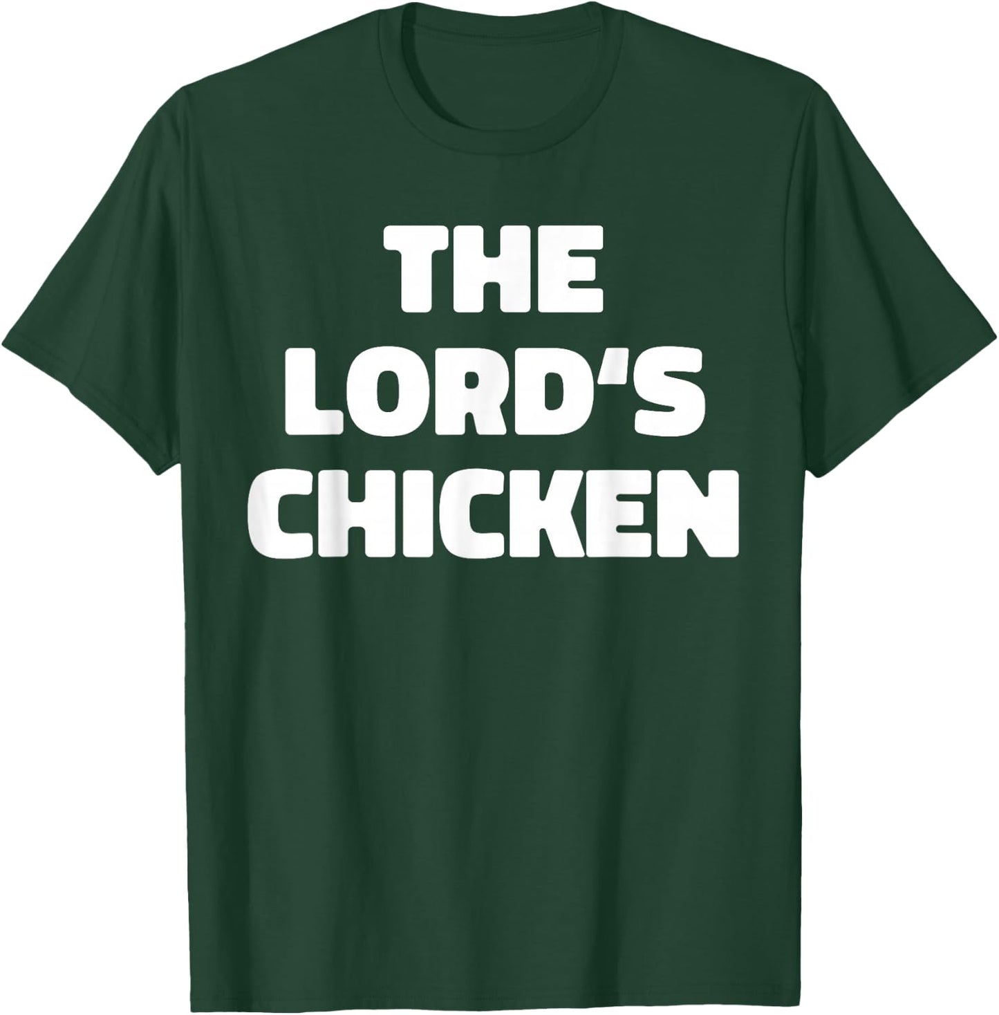 The Lord's Chicken T-Shirt - T-Shirt | Forest
