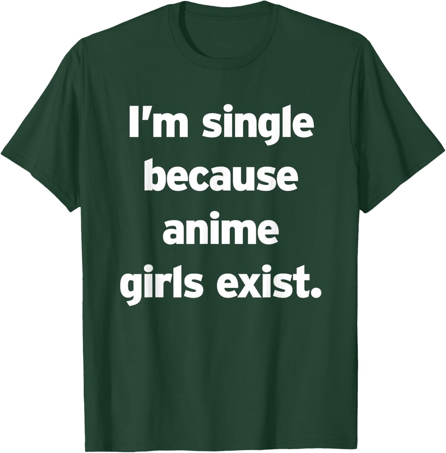 Single, weil es Anime-Girls gibt Lustiges Cringe Weeb Otaku T-Shirt - T-Shirt | Forest