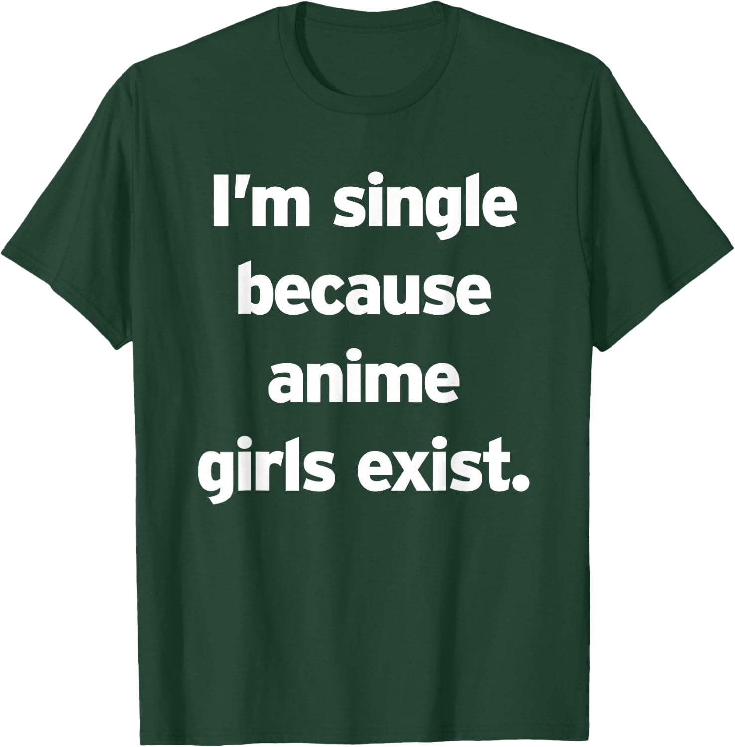 Single, weil es Anime-Girls gibt Lustiges Cringe Weeb Otaku T-Shirt - T-Shirt | Forest