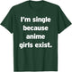 Single, weil es Anime-Girls gibt Lustiges Cringe Weeb Otaku T-Shirt - T-Shirt | Forest