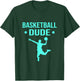 Perfect Basketball Dude Shirt Perfect Dude Merchandise Dude T-Shirt - T-Shirt | Forest