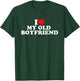 I Love My Old Boyfriend T-Shirt - T-Shirt | Forest