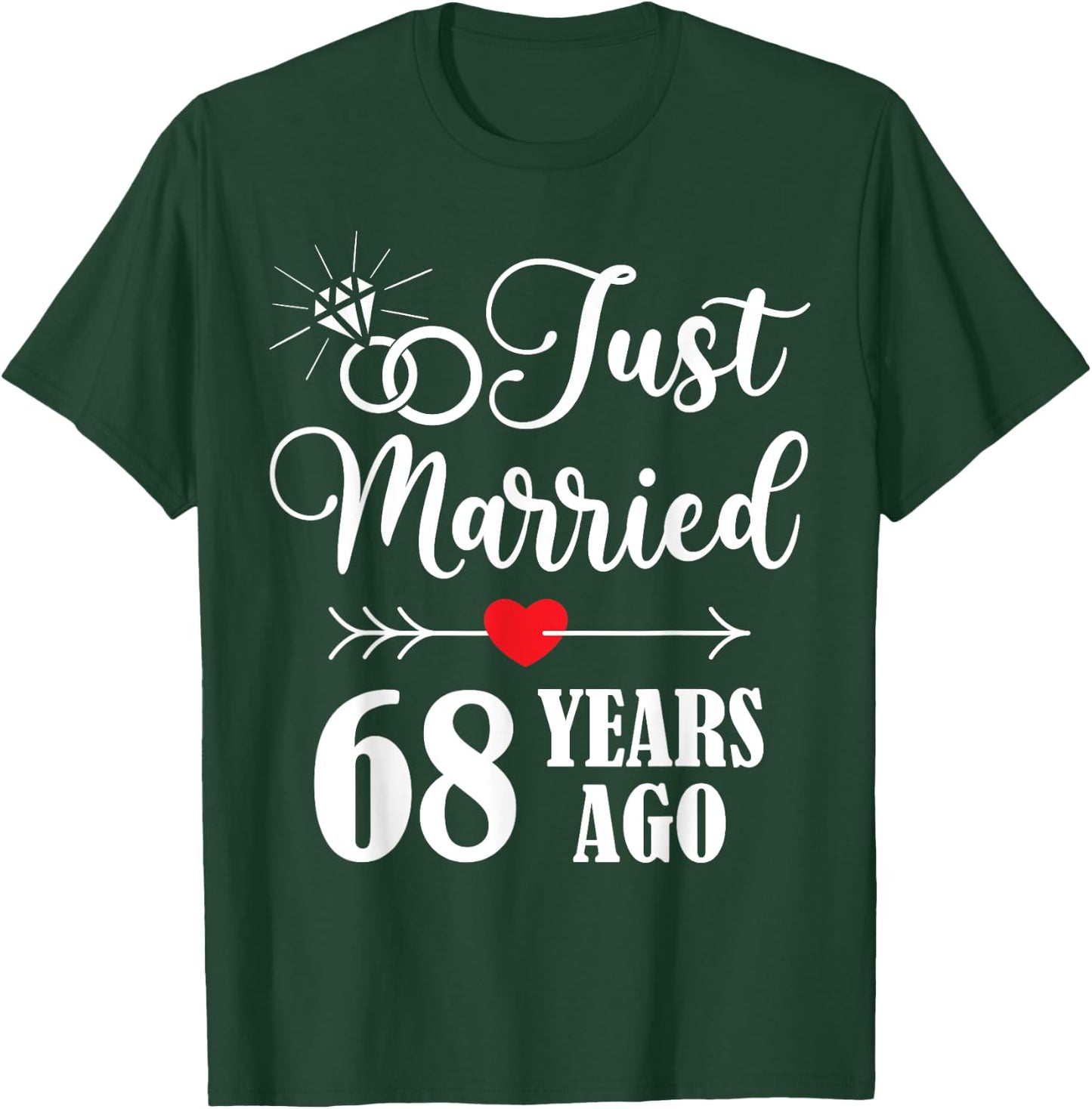 Just married 68 years ago for 68th wedding anniversary T-Shirt - T-Shirt | Forest