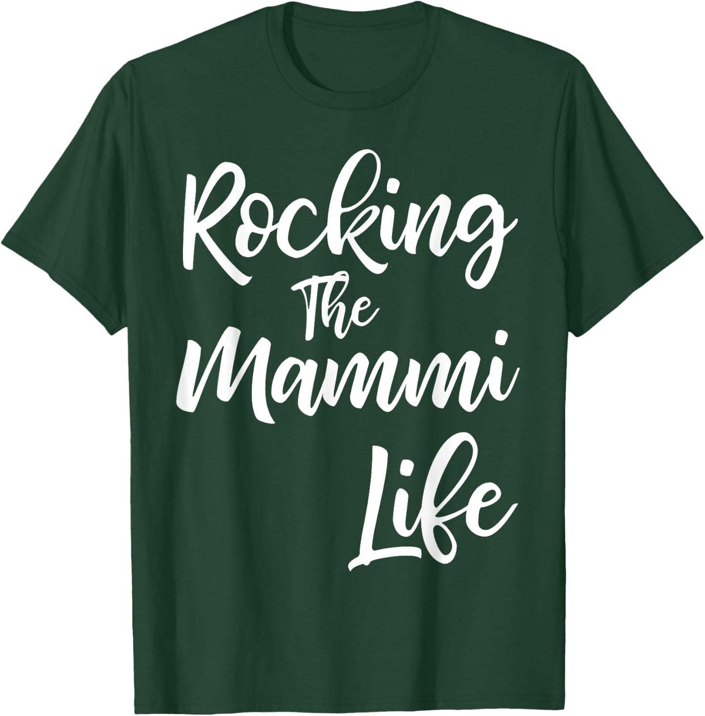 Rocking the Mammi Life Shirt Funny Cute Proud Nana T-Shirt - T-Shirt | Forest