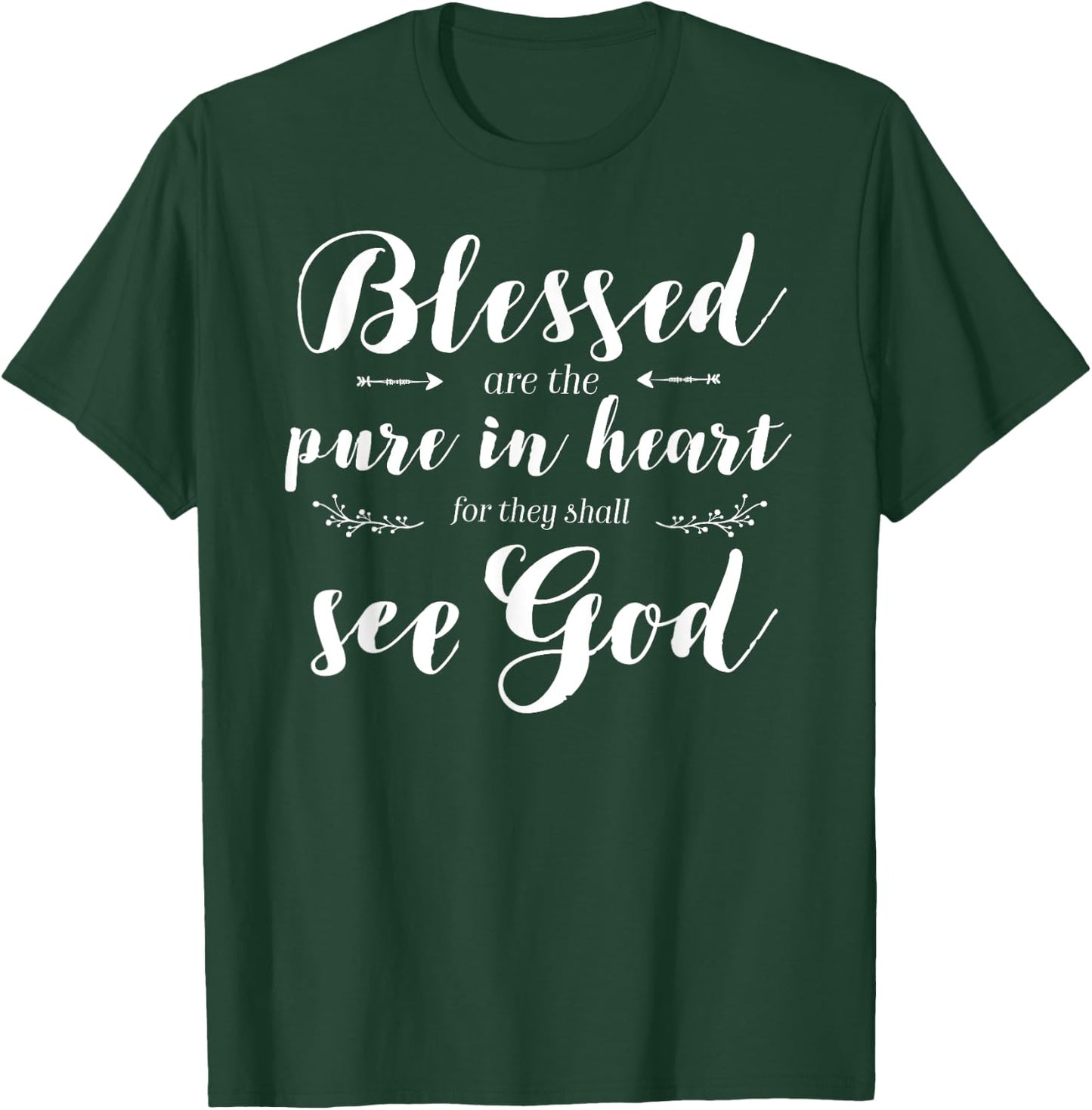 Blessed Pure In Heart Jesus Beatitudes Bible Verse Quote T-Shirt - T-Shirt | Forest
