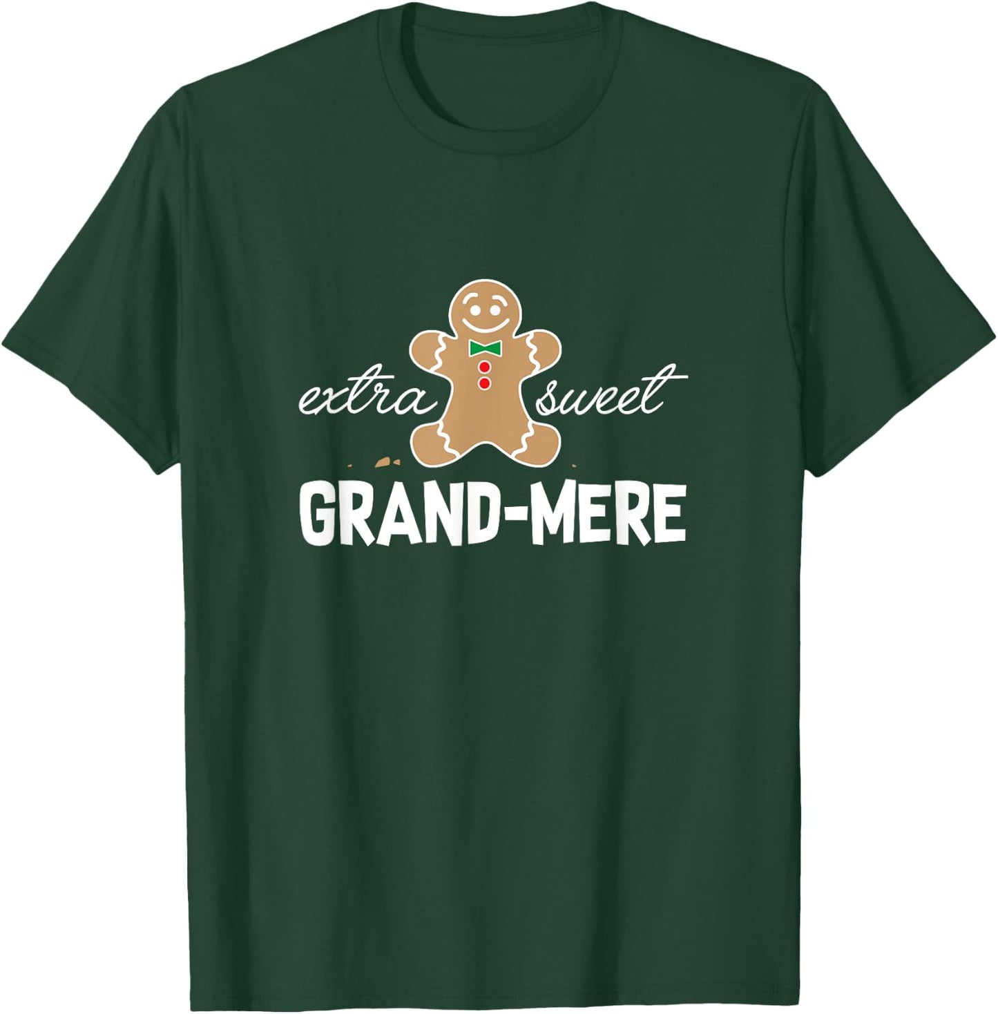 Extra Sweet Grand-mere T-Shirt_ Cute Christmas Gingerbread T-Shirt - T-Shirt | Forest
