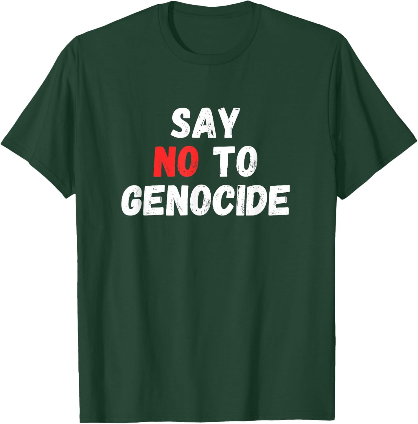 Say No to Genocide T-Shirt - T-Shirt | Forest