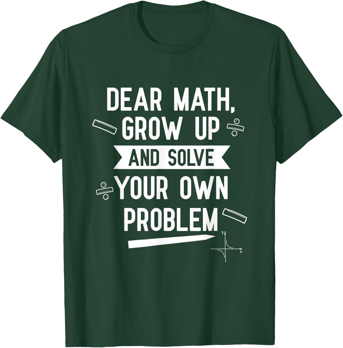 Funny Dear Math Teen Girls Tween Women Teacher College T-Shirt - T-Shirt | Forest