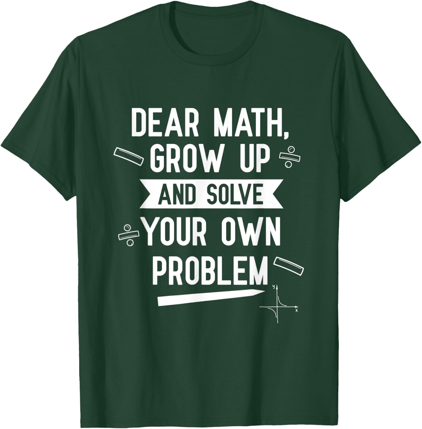 Funny Dear Math Teen Girls Tween Women Teacher College T-Shirt - T-Shirt | Forest