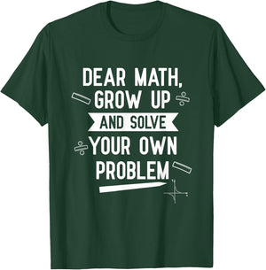 Funny Dear Math Teen Girls Tween Women Teacher College T-Shirt - T-Shirt | Forest
