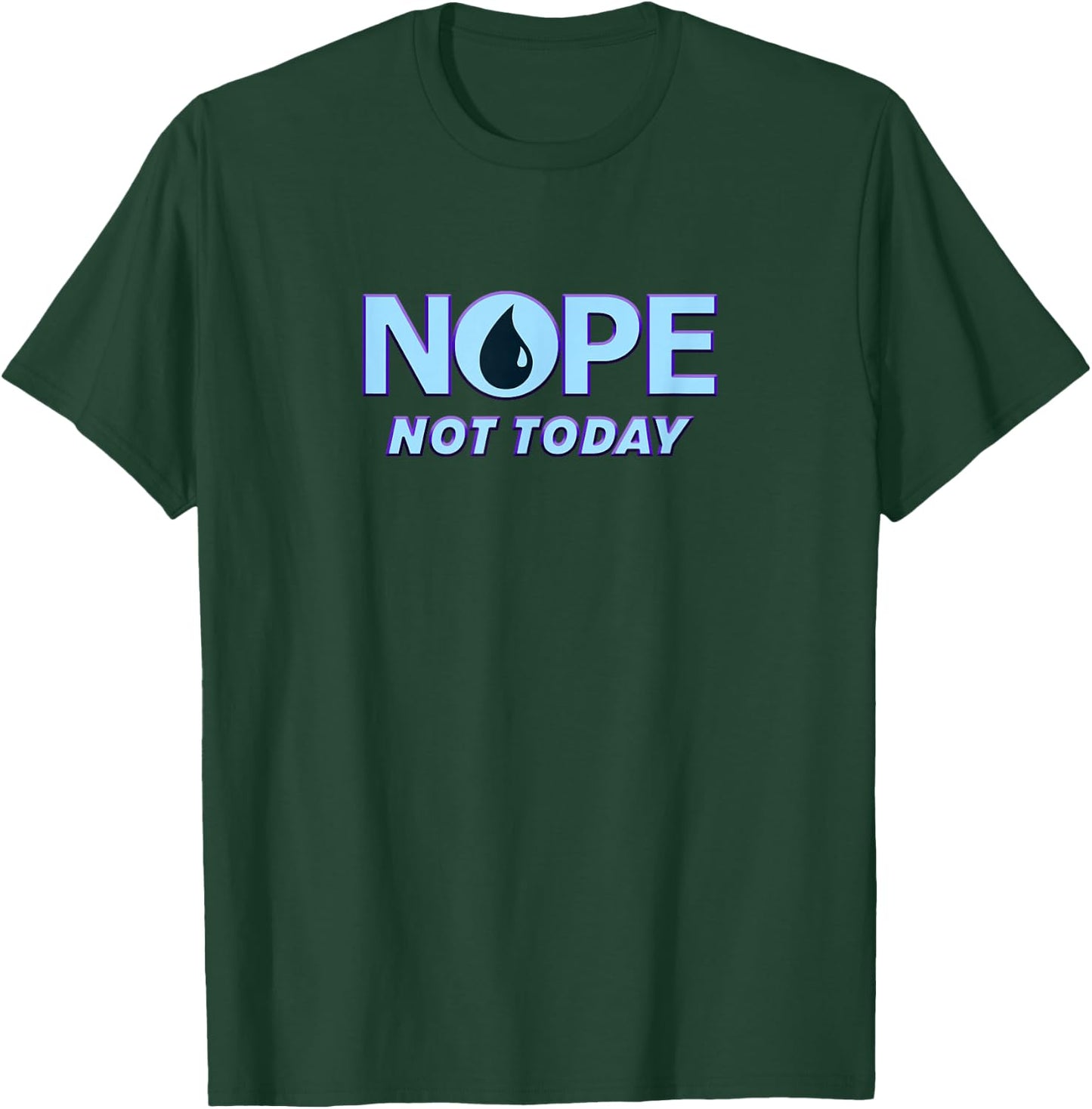 Nope Not Today | Magic TCG Blue Mana Funny T-Shirt - T-Shirt | Forest