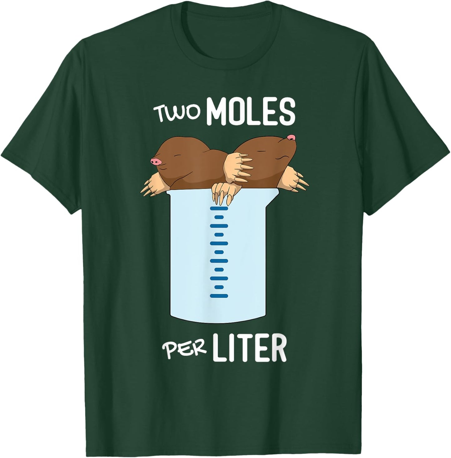 Two Moles Per Litre - Measurement Funny Chemistry Science T-Shirt - T-Shirt | Forest