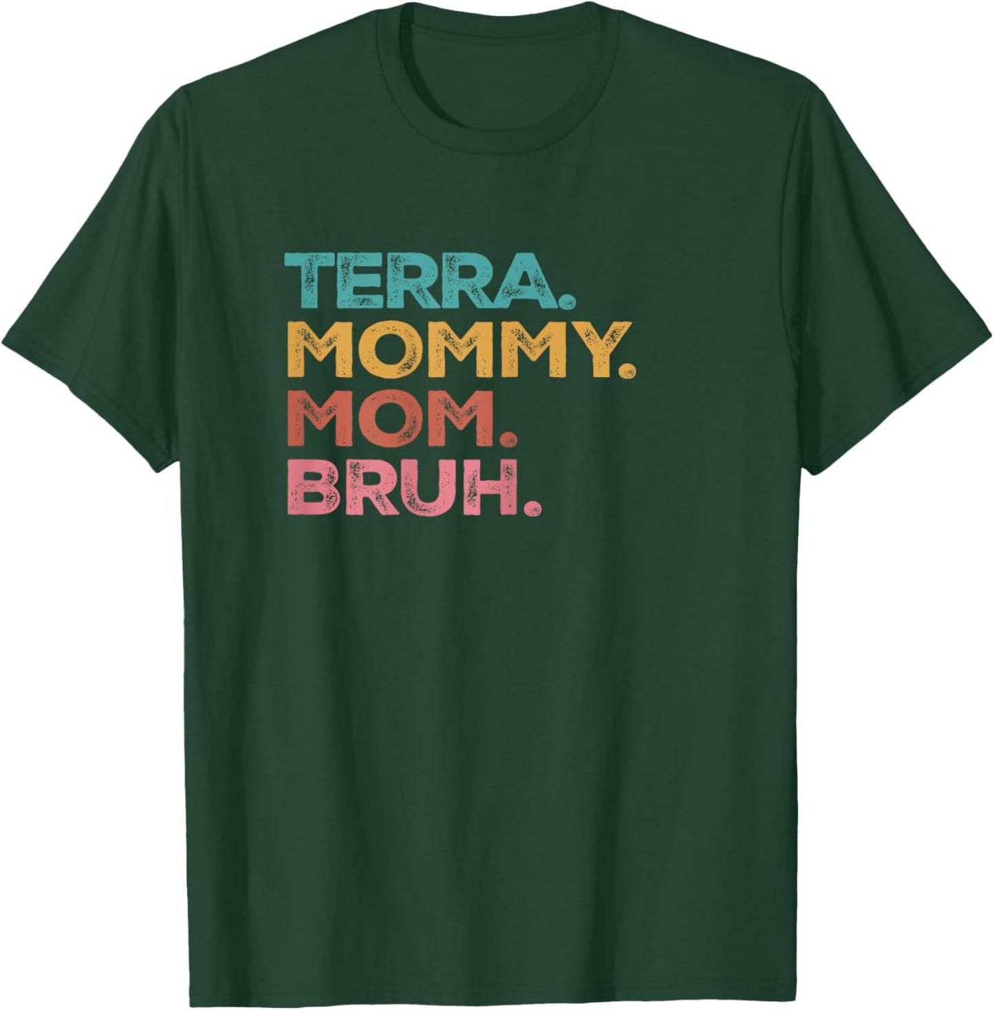 Terra Mama Mommy Mom Bruh Mothers Day Vintage Funny Terra T-Shirt - T-Shirt | Forest