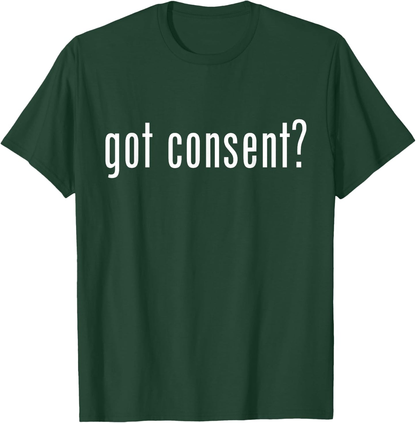 Feminist T Shirt - Got Consent? Empowered Women's T-Shirt - T-Shirt | Forest