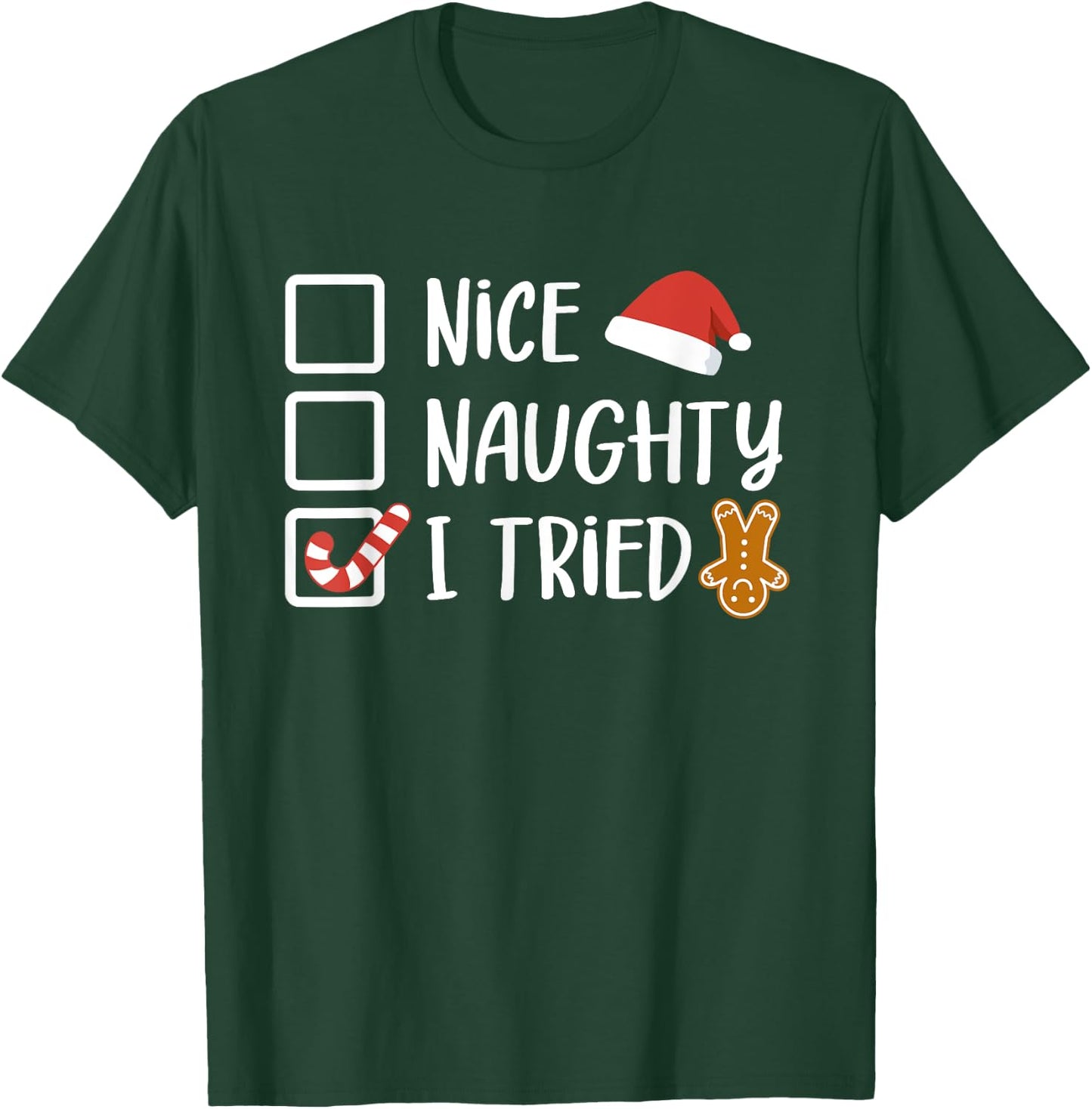 Nice Naughty I Tried Santa's Naughty List Funny Christmas T-Shirt - T-Shirt | Forest
