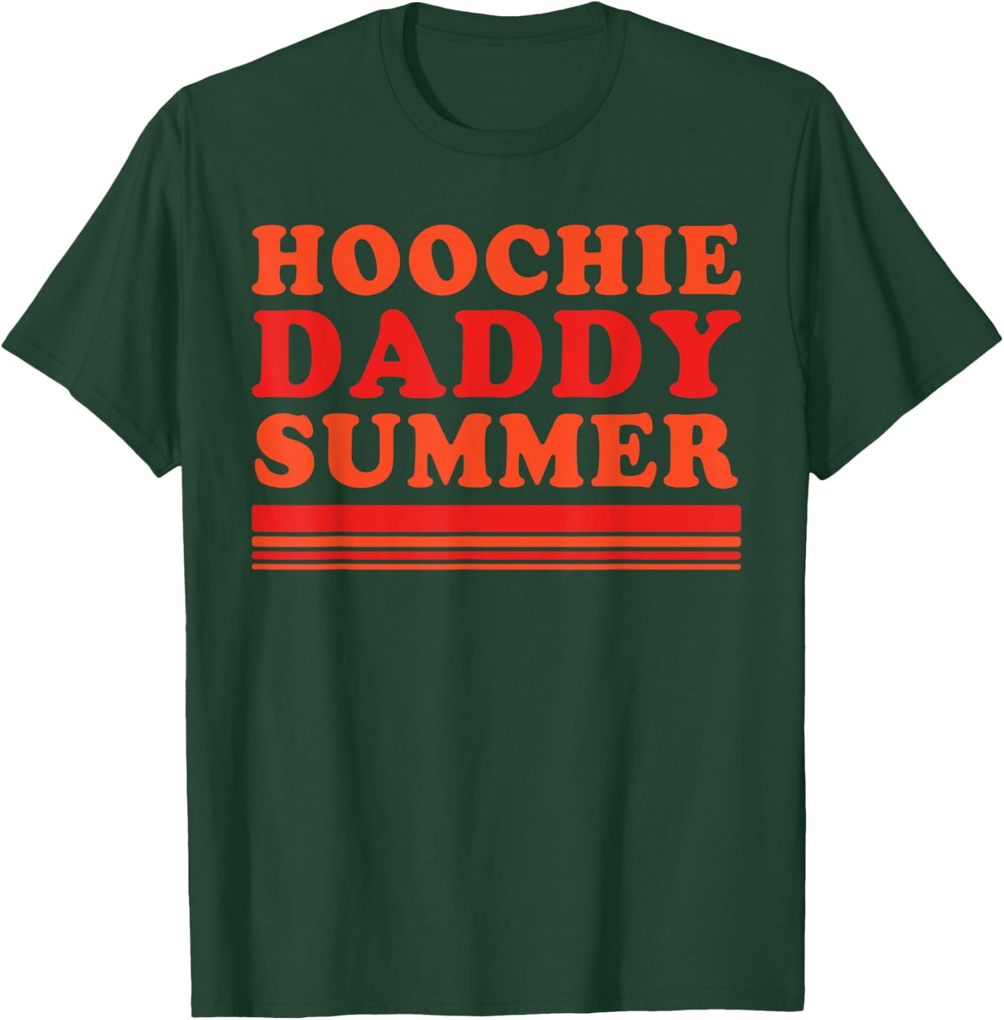 Hoochie Daddy Summer Funny Apparel Men Women T-Shirt - T-Shirt | Forest