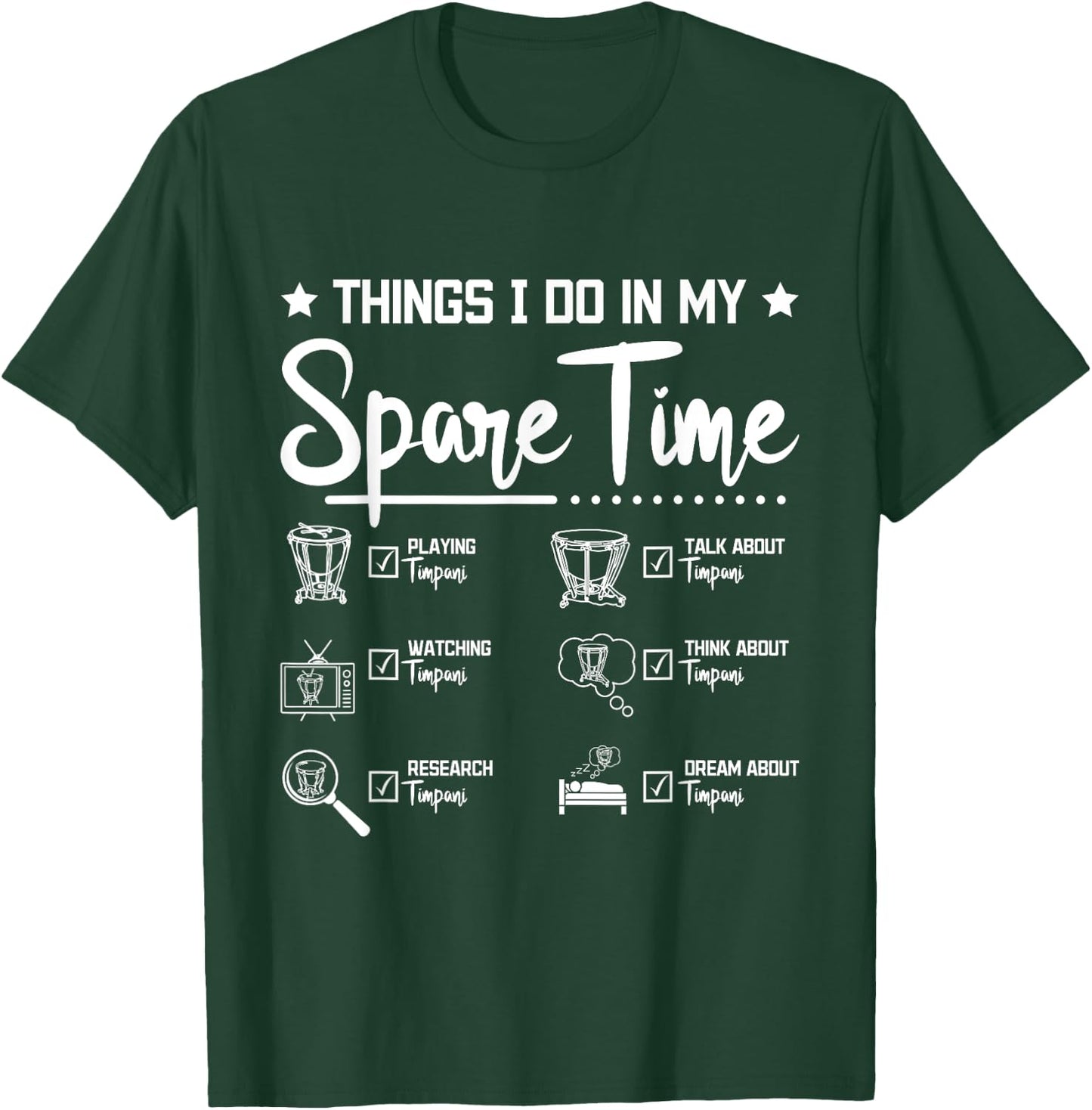 Things I do in my spare time playing Timpani T-Shirt - T-Shirt | Forest