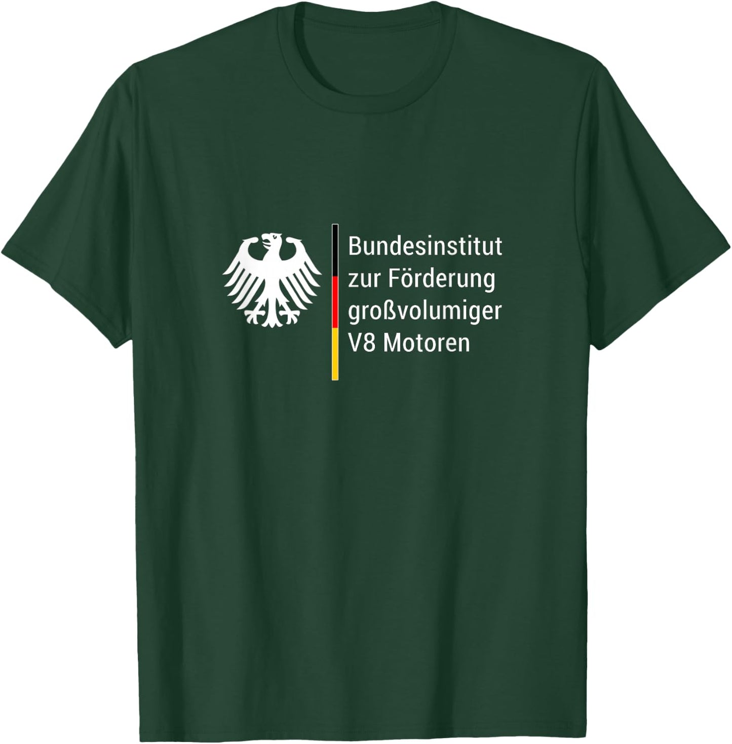 German Federal Institute for the Promotion of Large Volume V8 Motors Tuning , black T-Shirt - T-Shirt | Forest