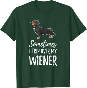 Dachshund Dog T Shirt Sometimes I Trip Over My Wiener Men Women Kids T-Shirt - T-Shirt | Forest