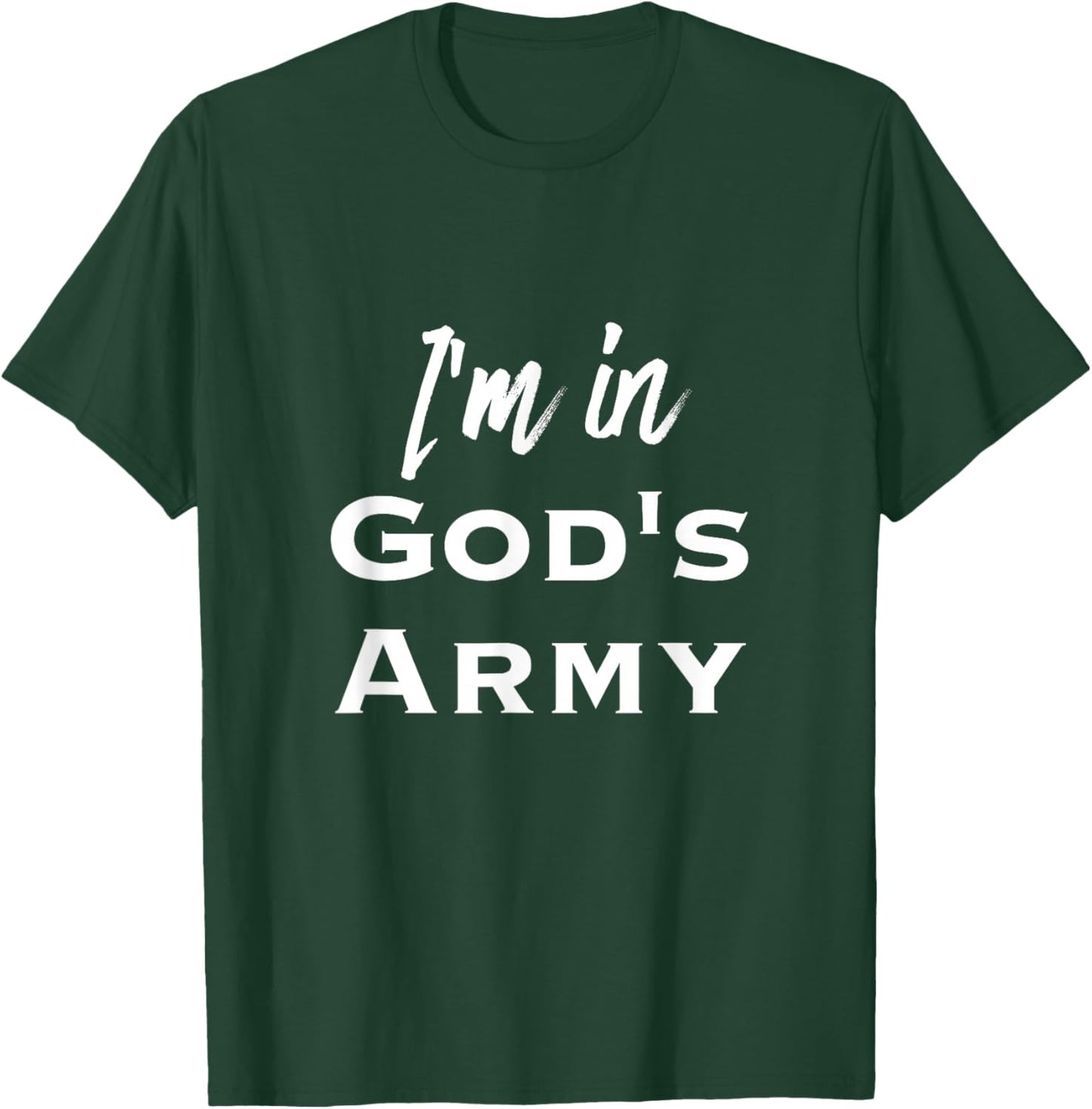 I'm In God's Army Motivational Inspirational Spiritual Shirt T-Shirt - T-Shirt | Forest