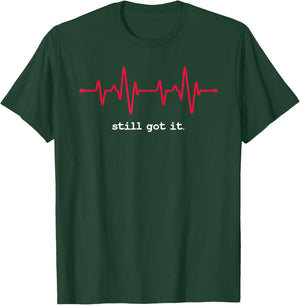 Still Got It Heartbeat Open Heart Surgery Survivors T-Shirt - T-Shirt | Forest