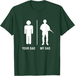 Your Dad My Dad Funny Soldier Military Father Shirt T-Shirt - T-Shirt | Forest