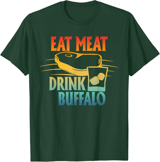 Eat Meat Drink Buffalo Retro Design T-Shirt - T-Shirt | Forest