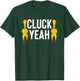 Cluck Yeah Chicken Rubber Rooster T-Shirt - T-Shirt | Forest