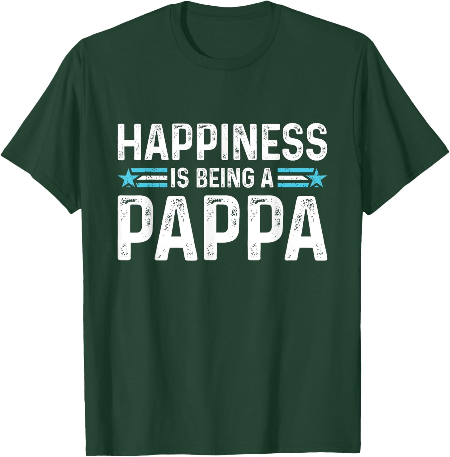 Happiness is Being a Pappa Funny Father's Day Dad Grandpa T-Shirt - T-Shirt | Forest