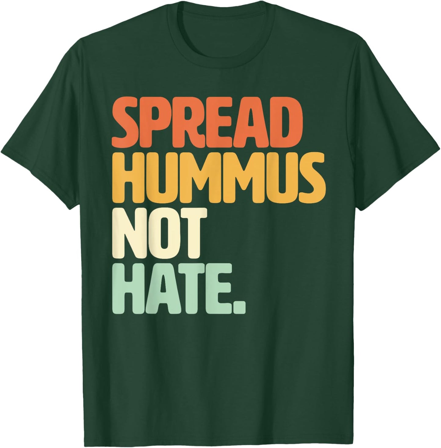 Veggie Humor Spread Hummus Not Hate Vegetarian Funny Vegan T-Shirt - T-Shirt | Forest