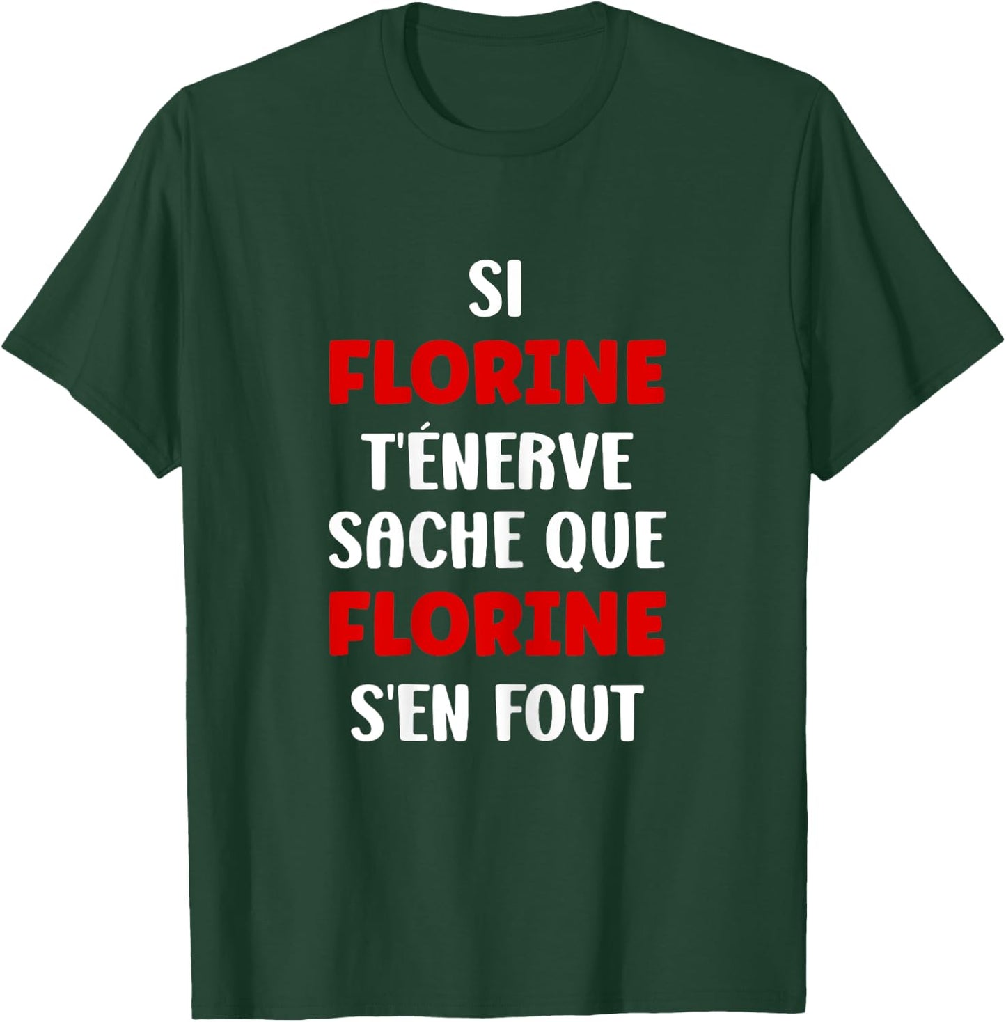 Name Si Florine t'énerve Humour First Name Florine , Black, Female X-Small T-Shirt - T-Shirt | Forest