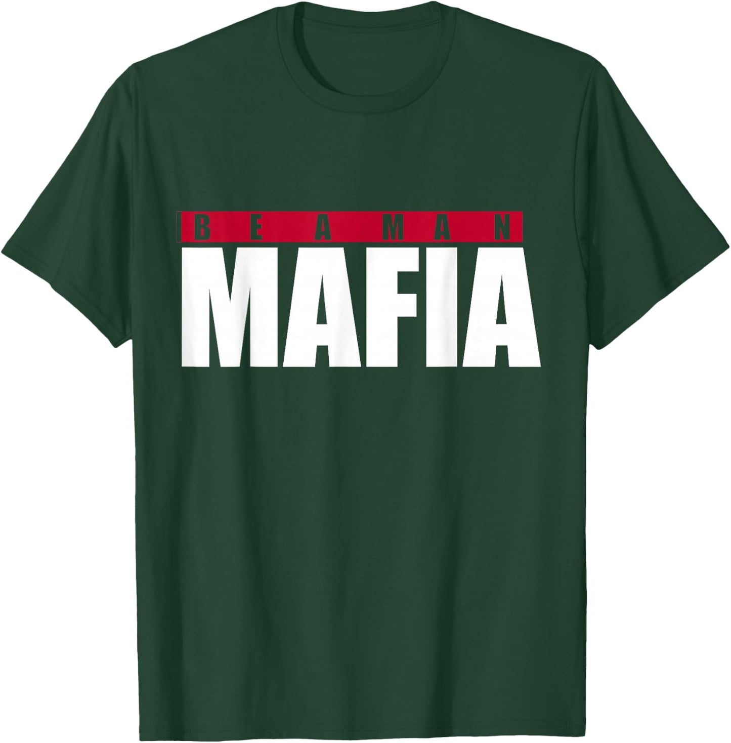 Be A Man Mafia T-Shirt - T-Shirt | Forest