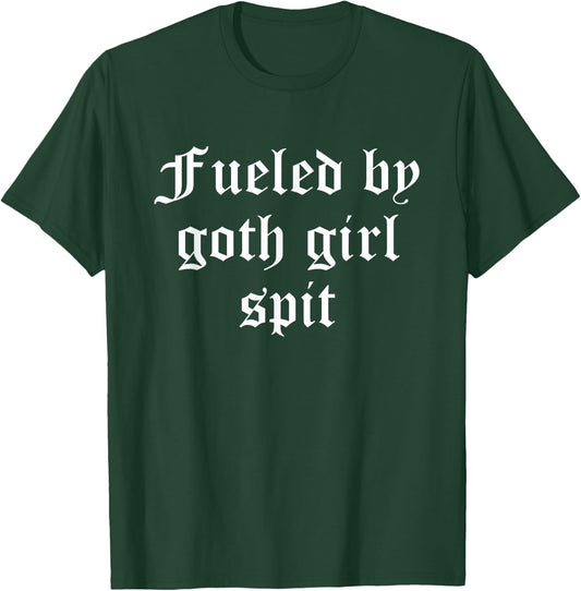 Fueled By Goth Girl Spit Dark Humor Alternative Aesthetic T-Shirt - T-Shirt | Forest