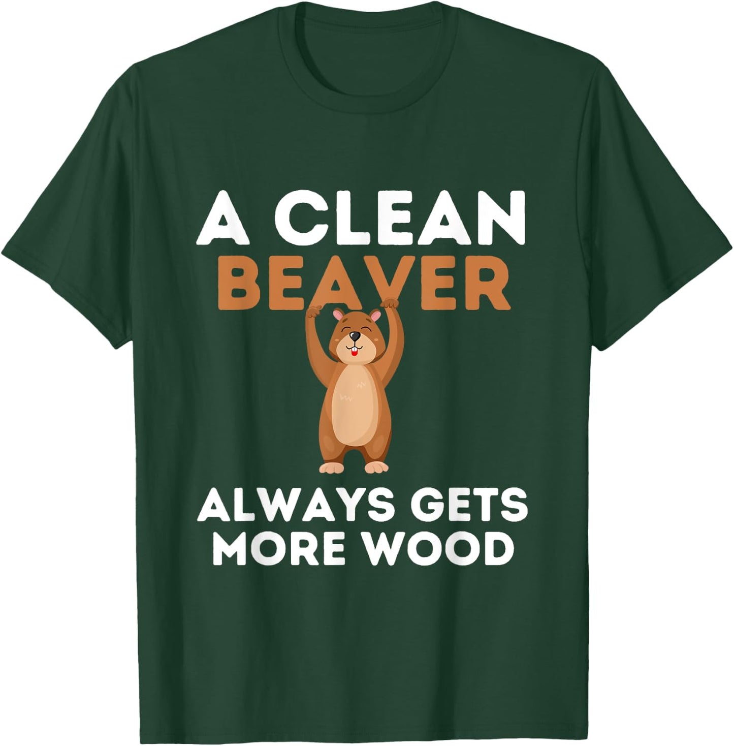 Dirty Funny Adult Clean Beaver Wood T-Shirt - T-Shirt | Forest