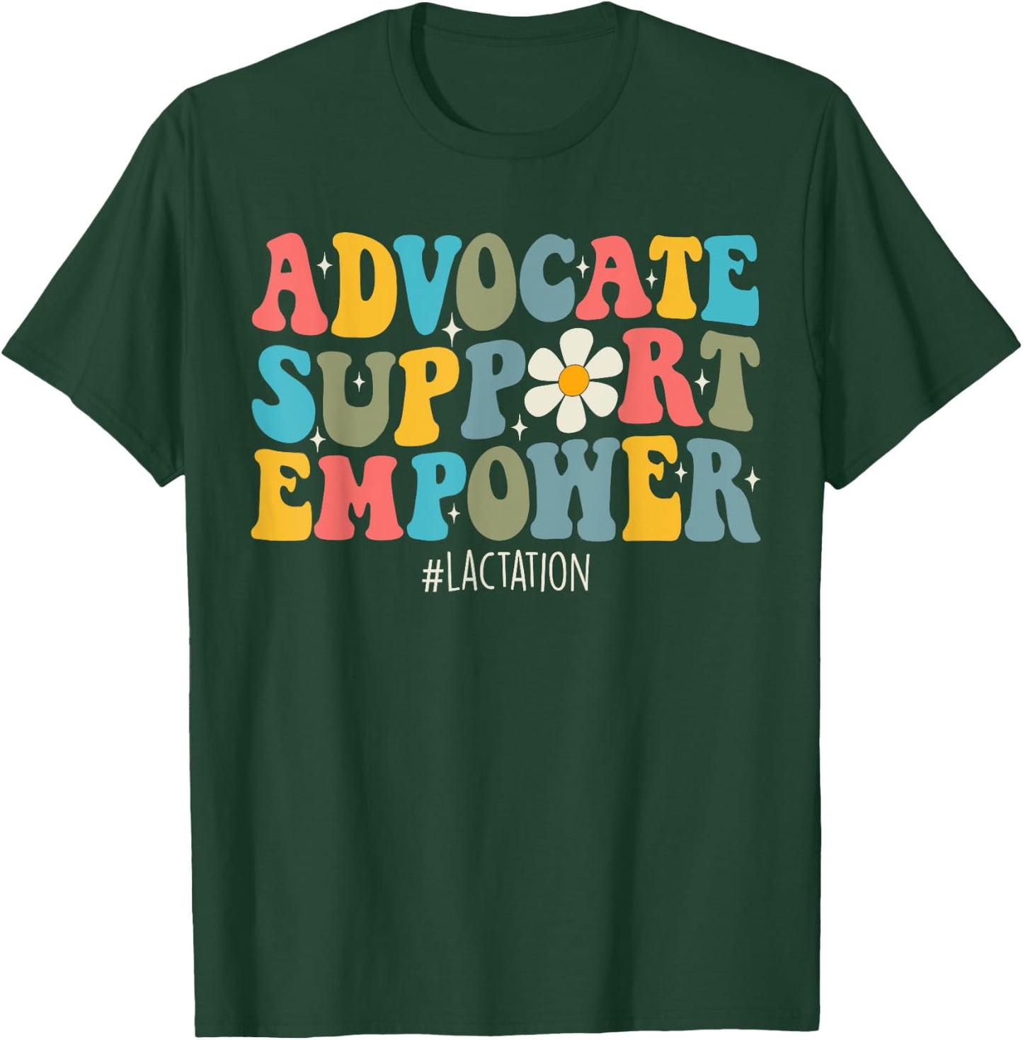 Lactation Consultant Breastfeeding Advocate Support Empowe T-Shirt - T-Shirt | Forest