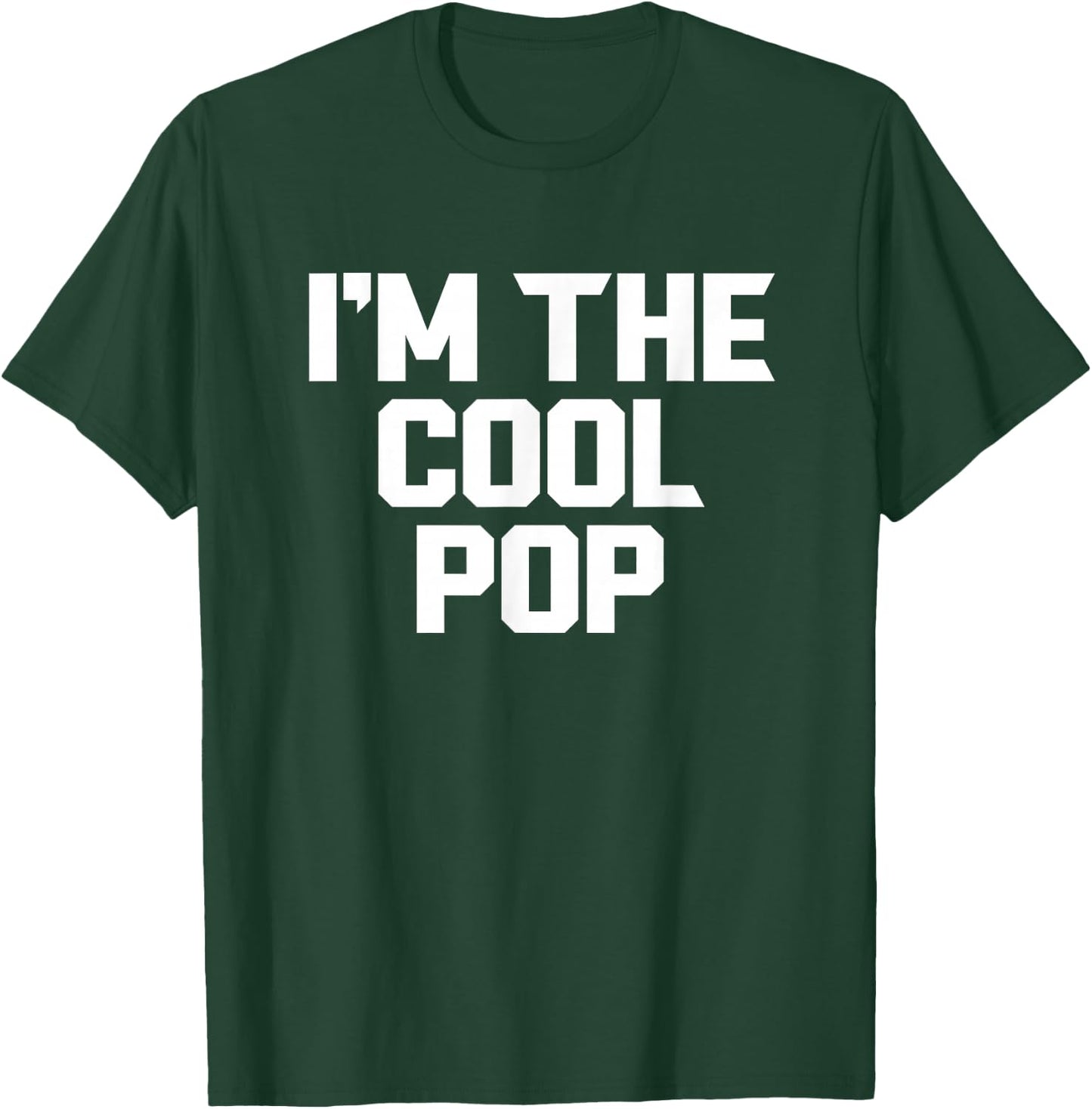 I'm The Cool Pop Funny T-Shirt - T-Shirt | Forest