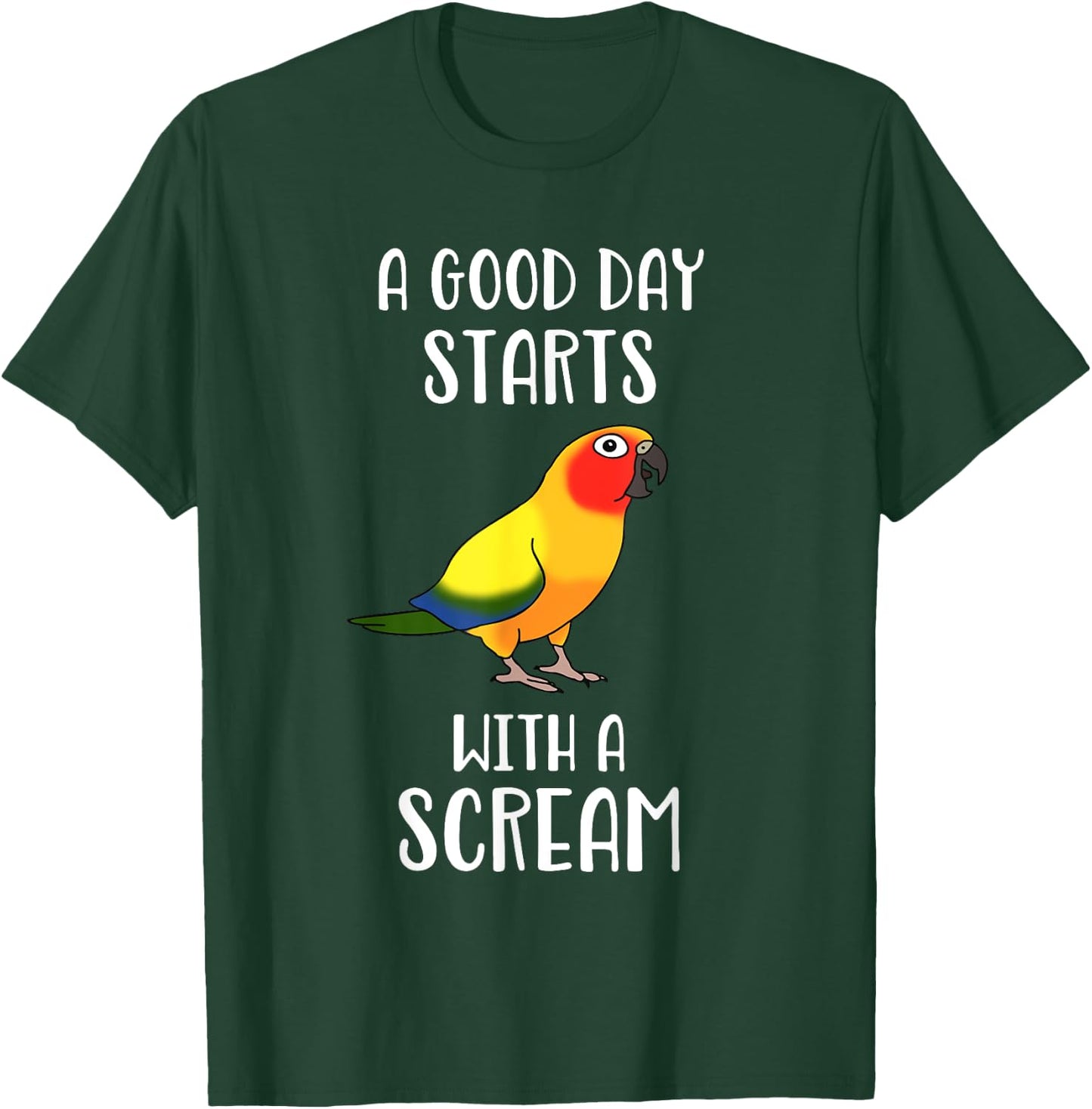 A good day start with a Scream Funny Sun Conure Birb memes T-Shirt - T-Shirt | Forest