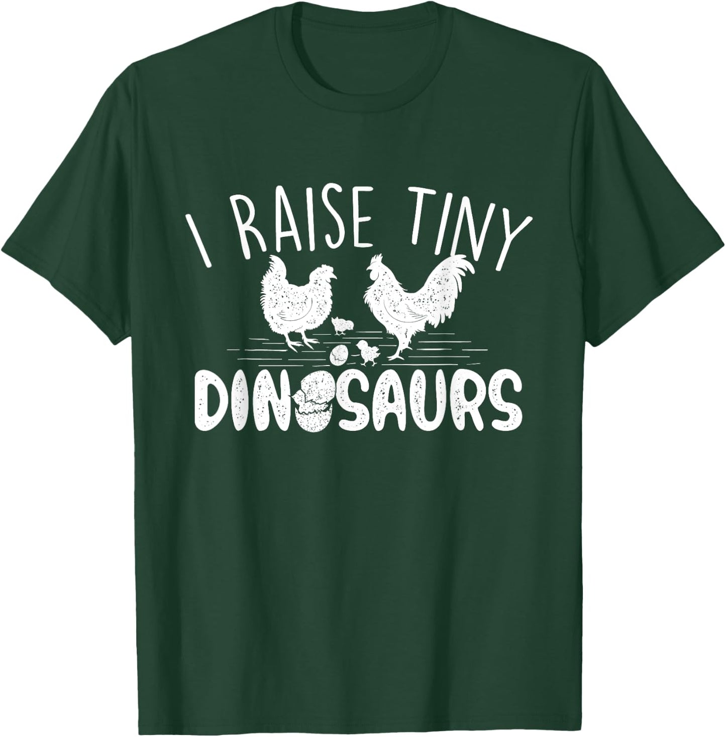 I Raise Tiny Dinosaurs - Chicken Lover Farm Animal T-Shirt - T-Shirt | Forest